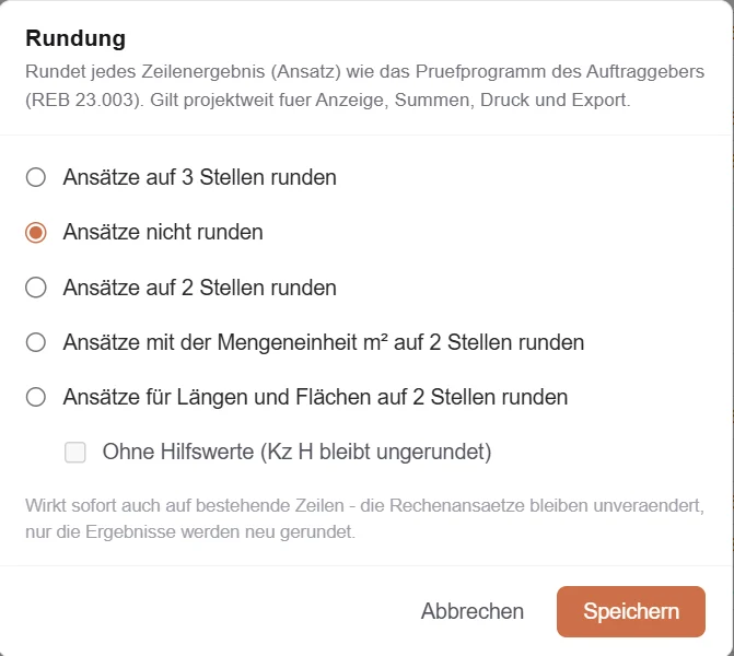 Fünf Rundungsarten plus Hilfswert-Option - gilt projektweit und wirkt sofort auf bestehende Zeilen.